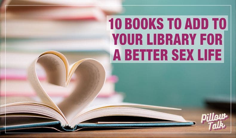 10 Books to Add to Your Library for a Better Sex Life