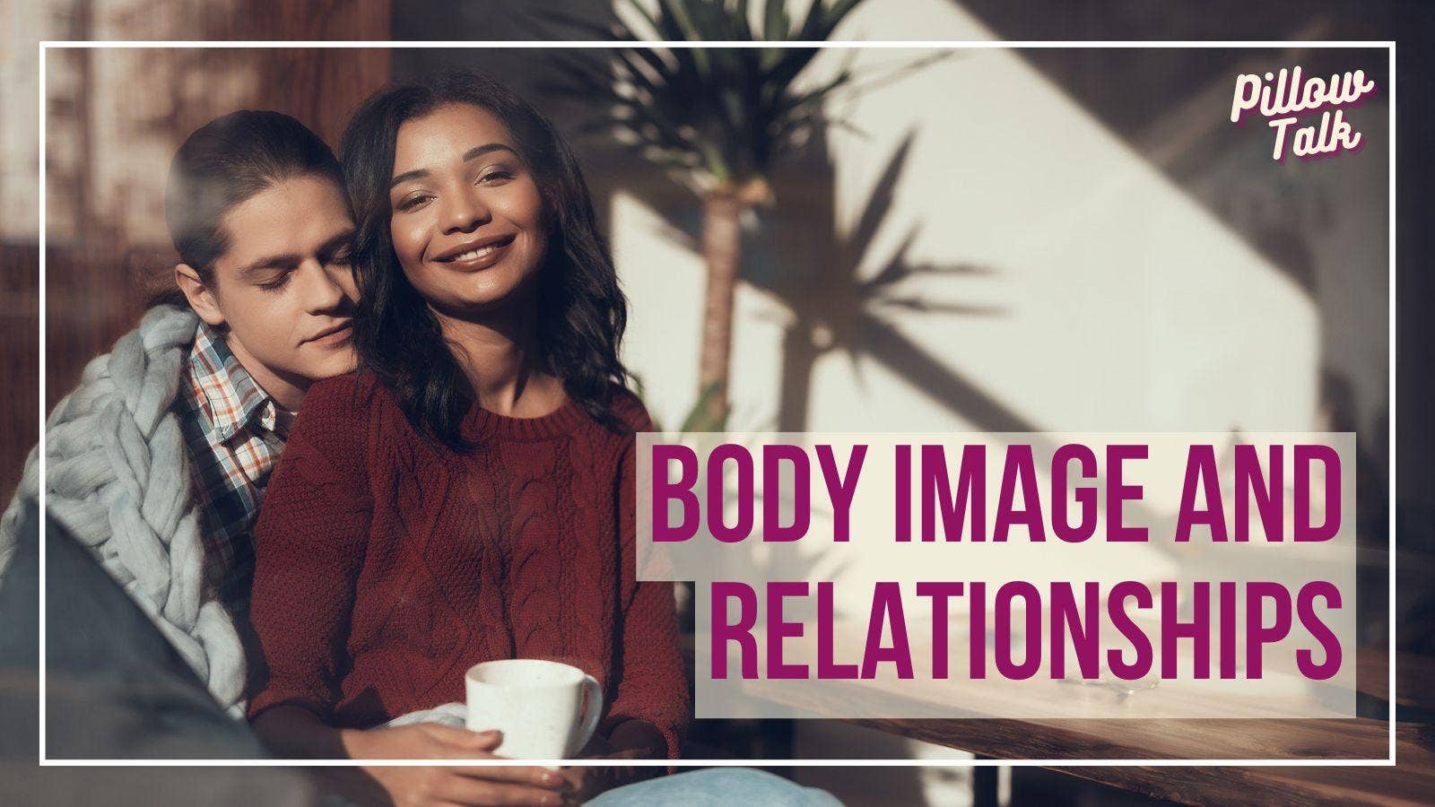 Body Image and Relationships