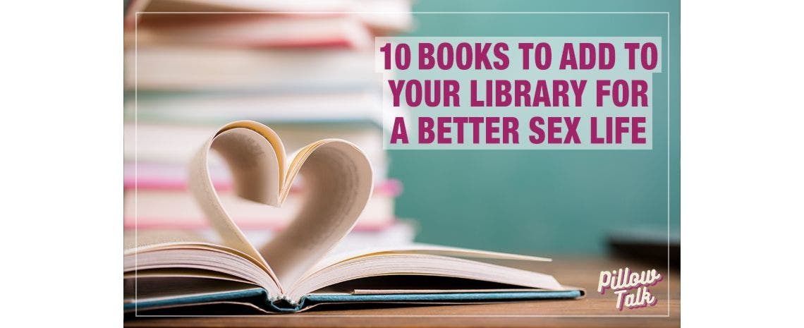 10 Books to Add to Your Library for a Better Sex Life