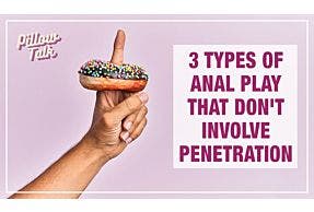 3 Types of Anal Play that Don't Involve Penetration