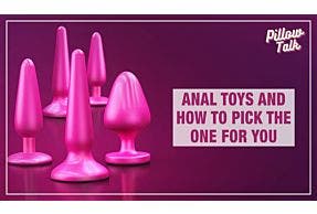 Anal Toys and How to Pick the One for You