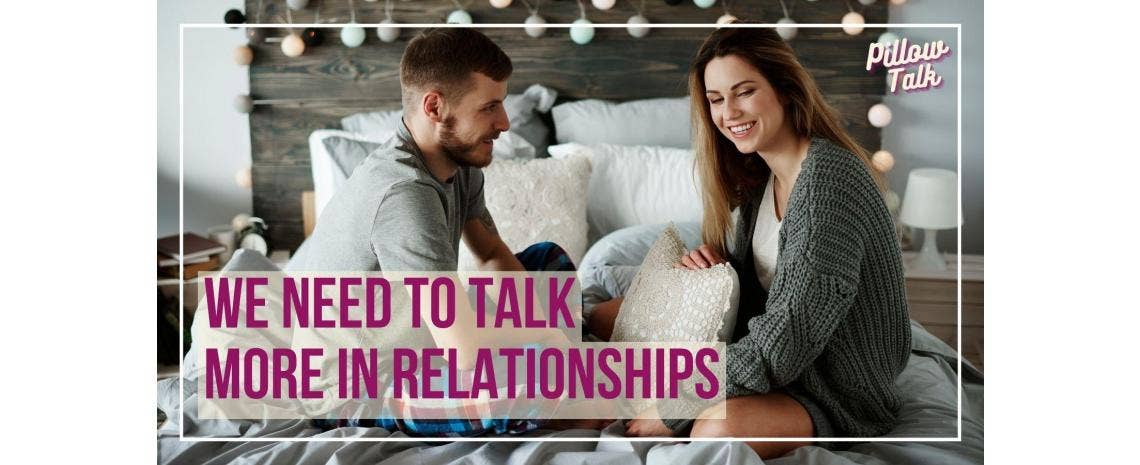 We Need to Talk More in Relationships