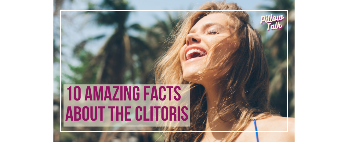 Young, happy woman, smiling with eyes closed standing outside. A white frame surrounds image, text in magenta “Ten Amazing Facts about the Clitoris” "Pillow Talk" in magenta cursive is in upper right corner.