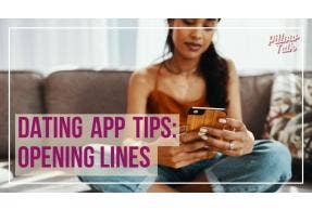 Dating App Tips: Opening Lines