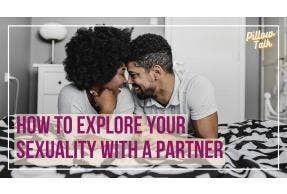 How to Explore Your Sexuality with a Partner