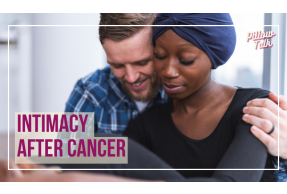 White frame surrounds image of white man with arm around black woman, looking down, heads touching. Bottom left in text "Intimacy After Cancer" and top right "Pillow Talk" logo