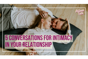 White couple laying on the floor. Woman (top) has head on man's (bottom) chest looking at each other. A white frame on image, text in magenta "5 Conversations for Intimacy in your Relationship". "Pillow Talk" in magenta cursive is in top right corner.