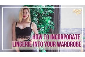 How to Incorporate Lingerie into Wardrobe