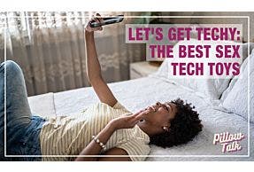 Let's Get Techy: The Best Sex Tech Toys