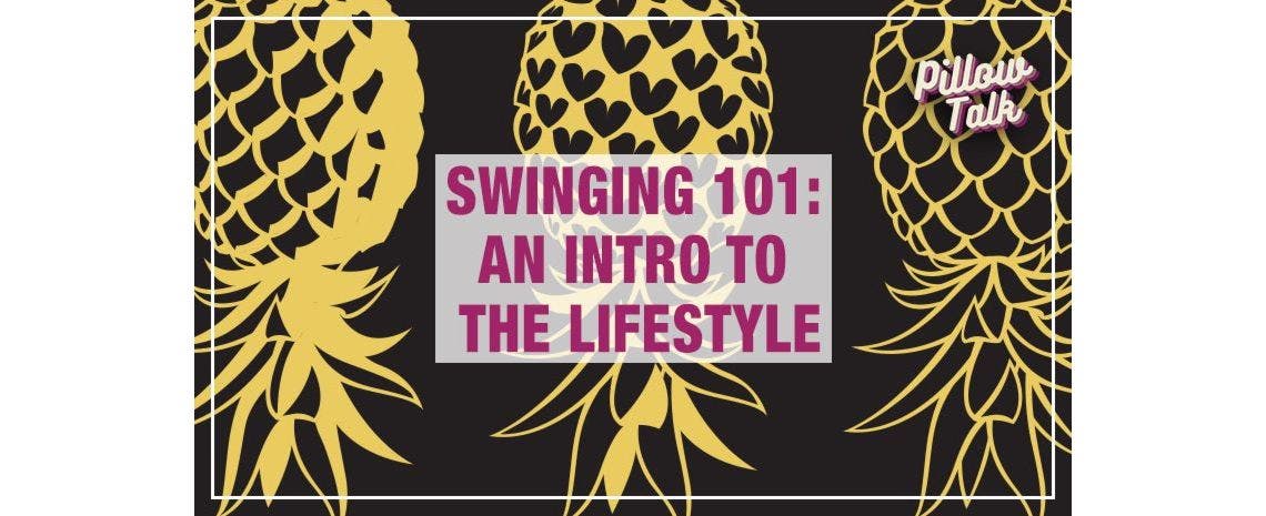 Swinging 101: An Intro to the Lifestyle
