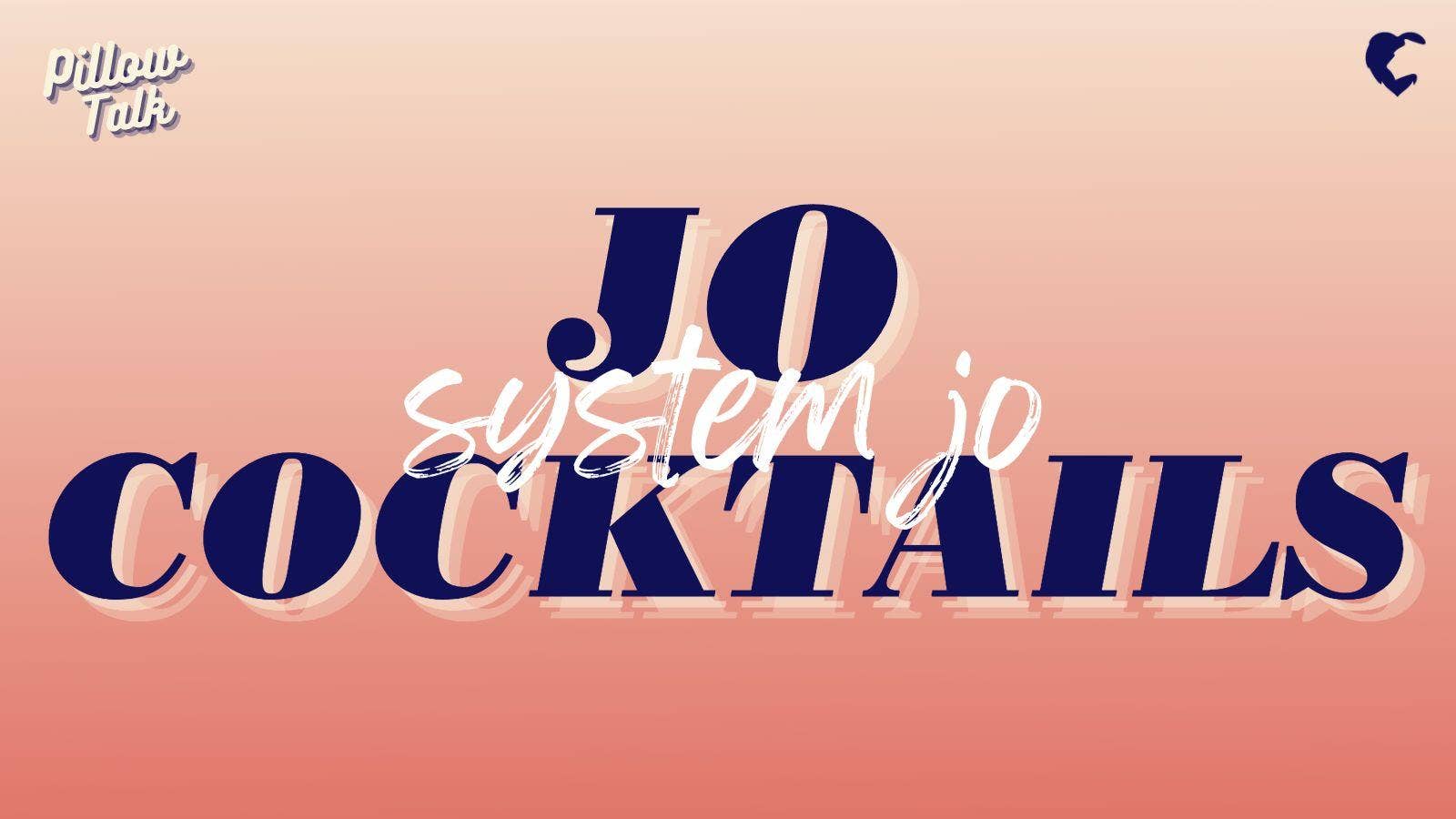 System Jo Cocktail at Lion's Den
