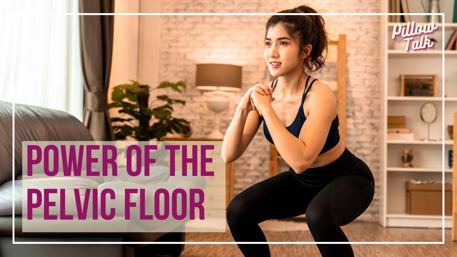 Power of the Pelvic Floor