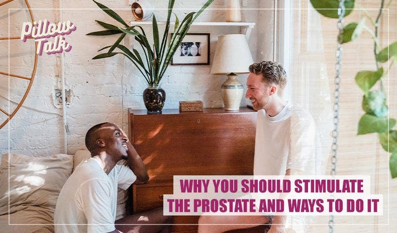 Why You Should Stimulate the Prostate and Ways to Do It