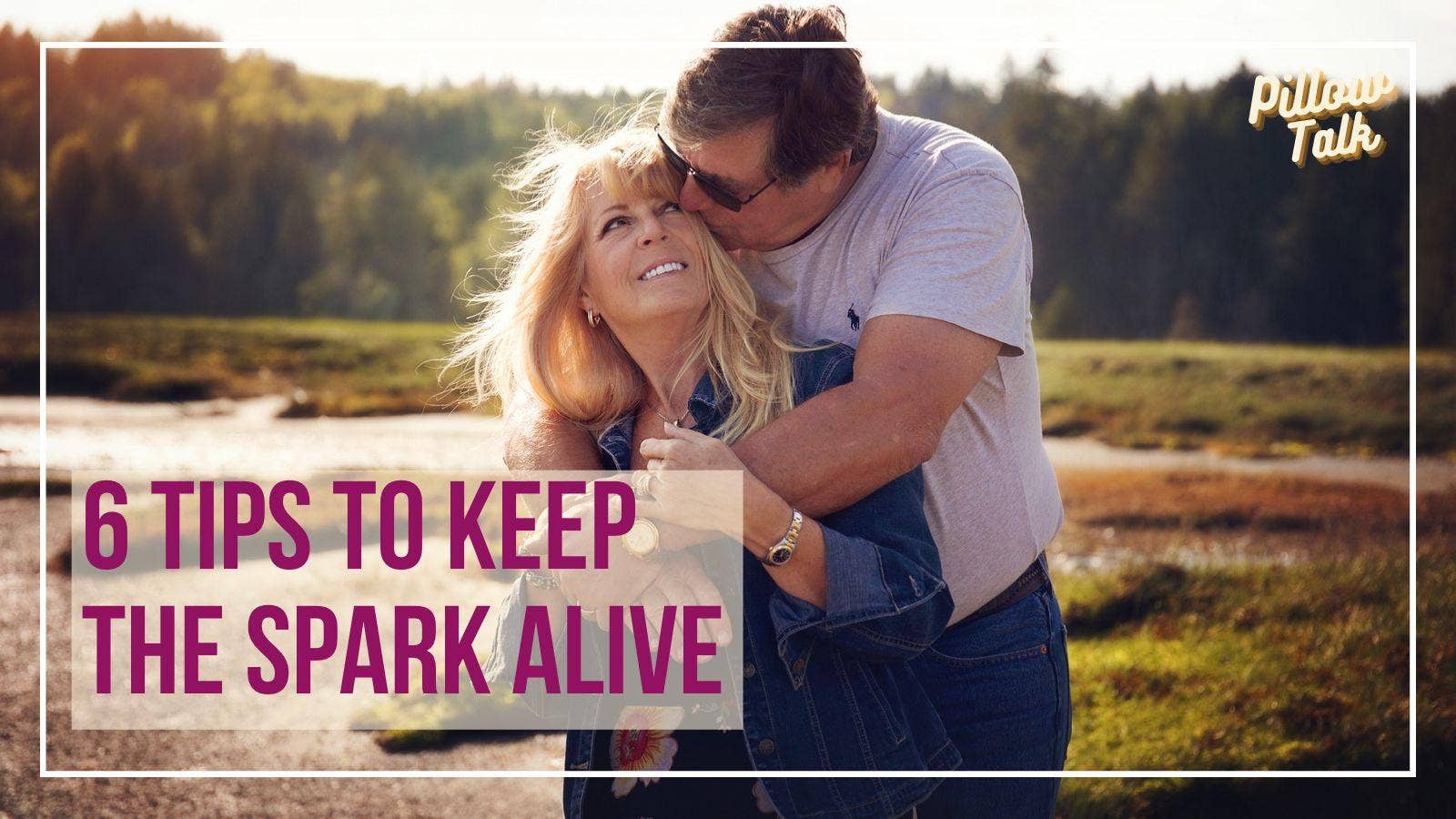 6 Tips to Keep the Spark Alive