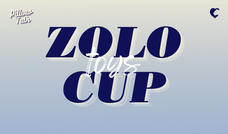 blue and cream gradient background with blue text "ZOLO CUP" and white cursive "toys". Top left is cream and navy "Pillow Talk" logo and top right is navy Lion's Den logo.