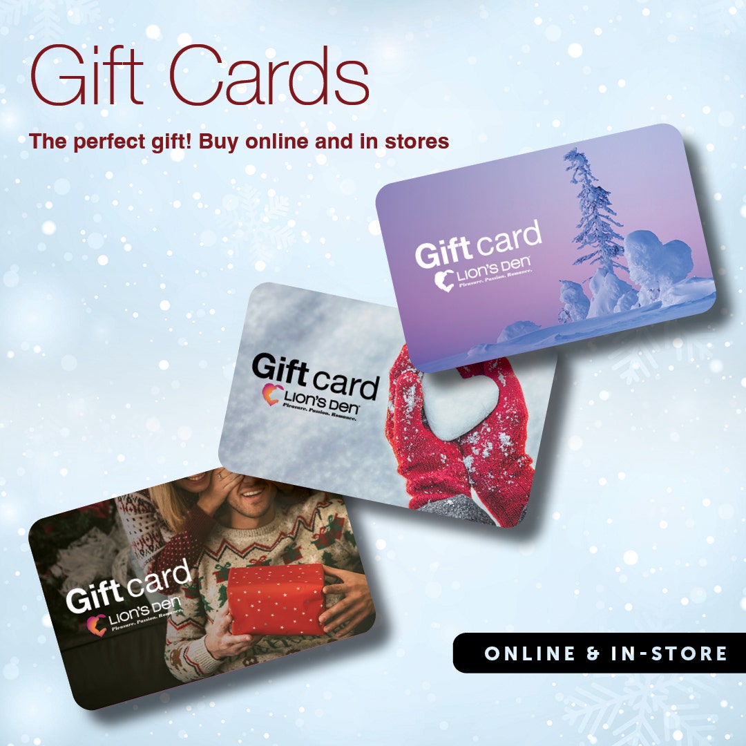 Gift cards for every occasion! Pick one up at your local Lion's Den or send an e-gift card today!