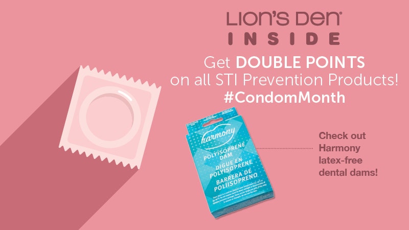 Responsibility well rewarded! All Lion's Den INSIDE members get DOUBLE POINTS on all STI Prevention Products!
