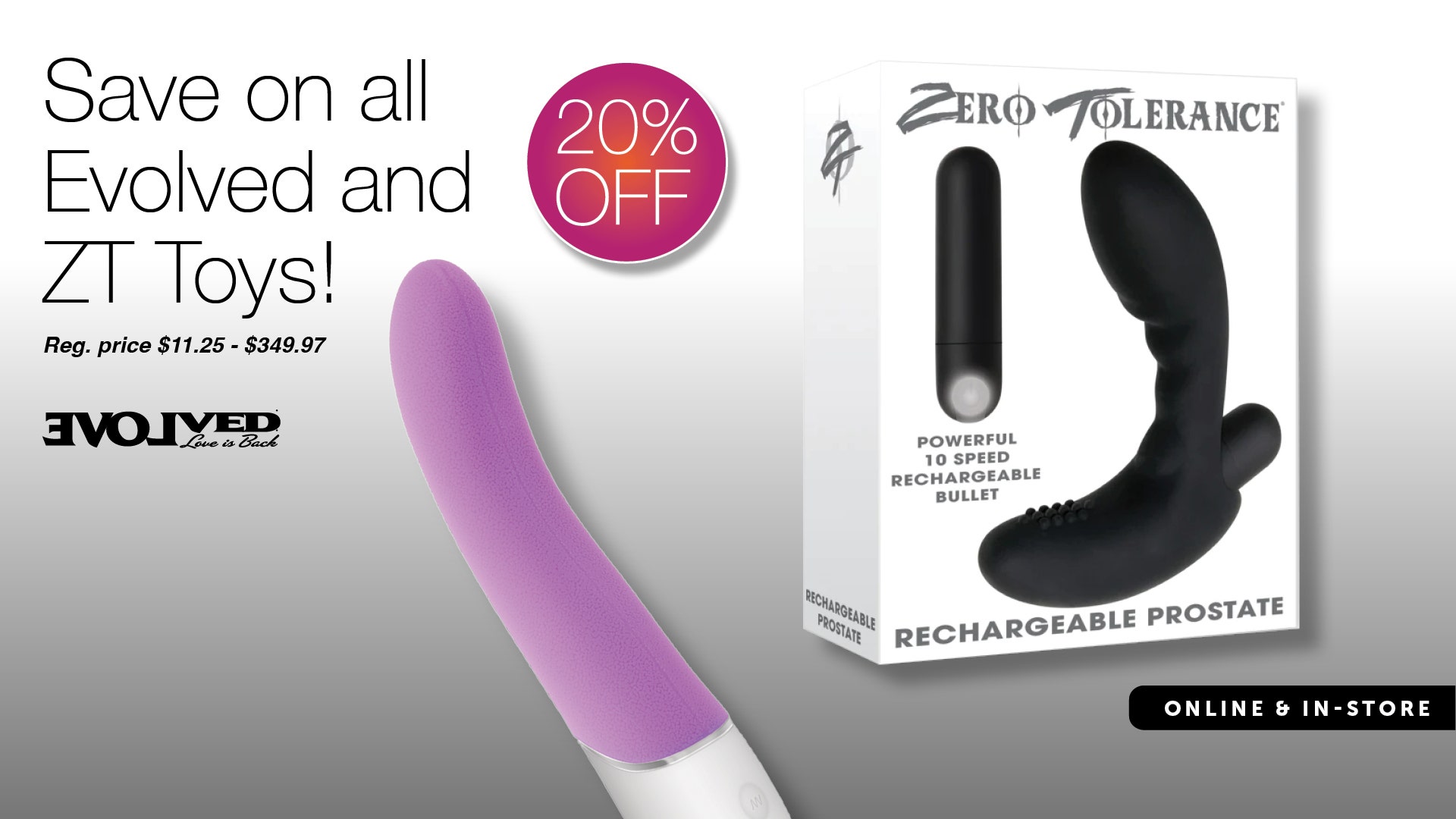 20% OFF All Evolved and Zero Tolerance Toys
